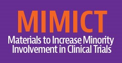 MIMICT - materials to increase minority involvement in clinical trials